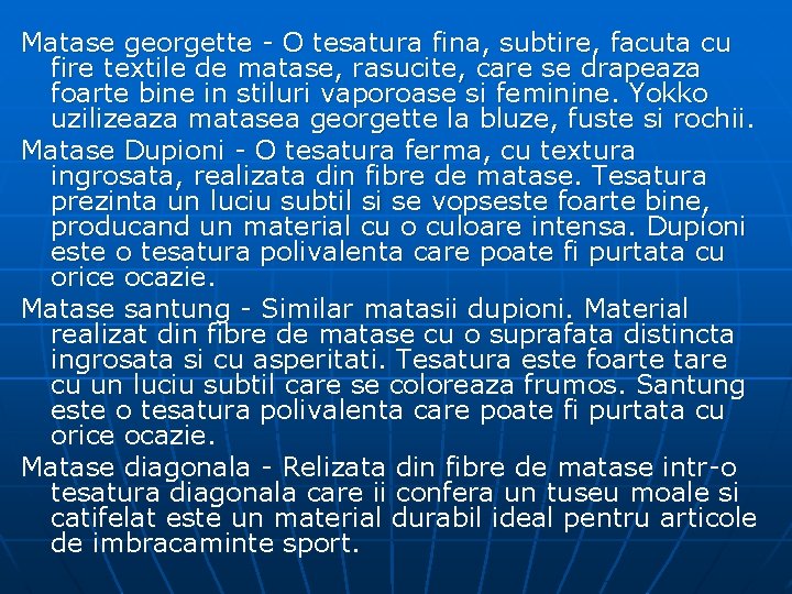 Matase georgette - O tesatura fina, subtire, facuta cu fire textile de matase, rasucite,