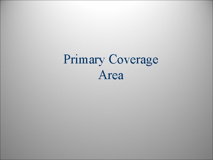 Primary Coverage Area 