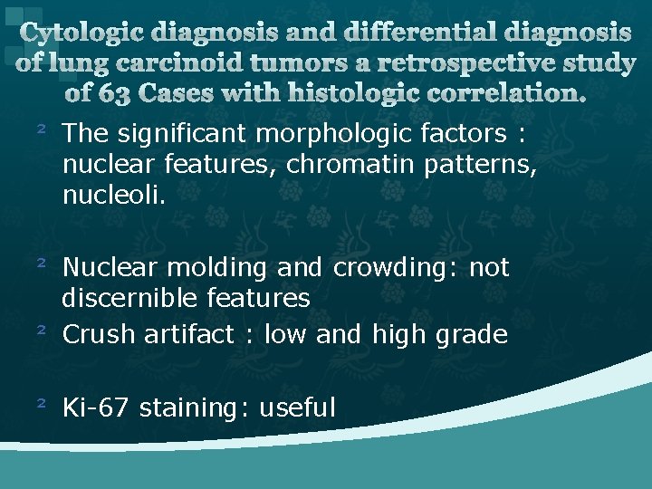 Cytologic diagnosis and differential diagnosis of lung carcinoid tumors a retrospective study of 63