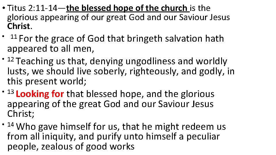  • Titus 2: 11 -14—the blessed hope of the church is the glorious