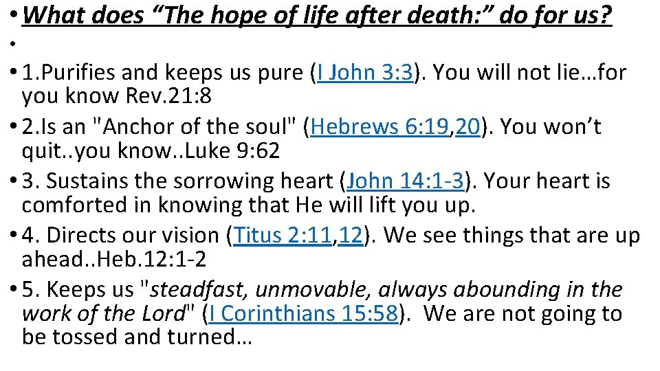  • What does “The hope of life after death: ” do for us?