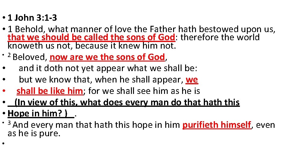  • 1 John 3: 1 -3 • 1 Behold, what manner of love