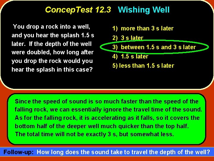 Concep. Test 12. 3 Wishing Well You drop a rock into a well, and