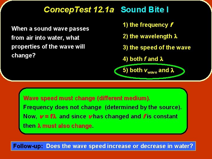 Concep. Test 12. 1 a Sound Bite I When a sound wave passes from