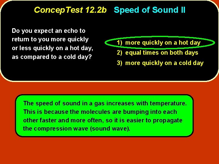 Concep. Test 12. 2 b Speed of Sound II Do you expect an echo