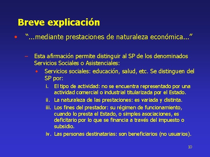 Breve explicación • “. . . mediante prestaciones de naturaleza económica. . . ”