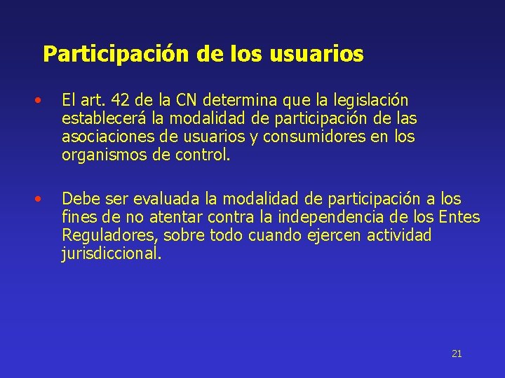 Participación de los usuarios • El art. 42 de la CN determina que la