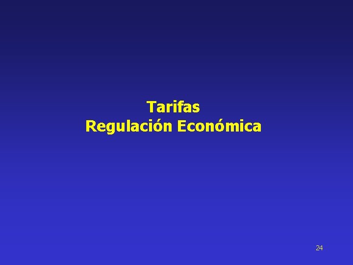 Tarifas Regulación Económica 24 