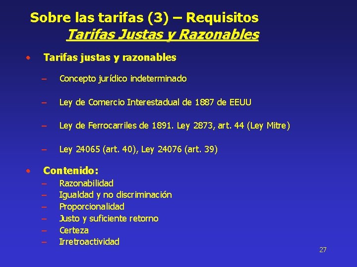 Sobre las tarifas (3) – Requisitos Tarifas Justas y Razonables • • Tarifas justas