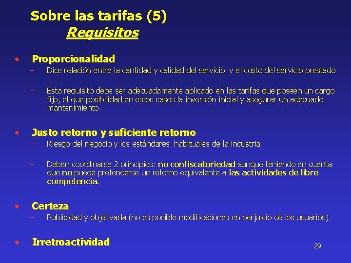 Sobre las tarifas (5) Requisitos • • • Proporcionalidad – Dice relación entre la