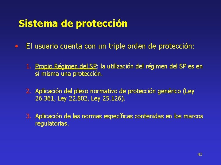 Sistema de protección • El usuario cuenta con un triple orden de protección: 1.