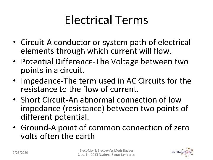 Electrical Terms • Circuit-A conductor or system path of electrical elements through which current