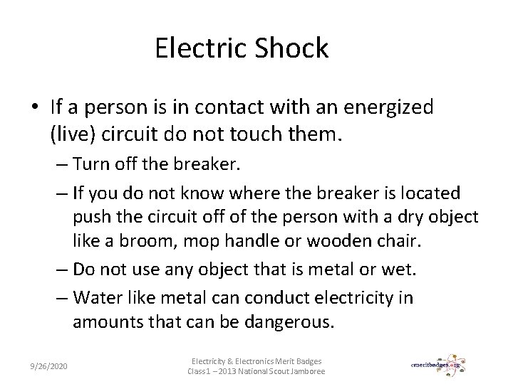 Electric Shock • If a person is in contact with an energized (live) circuit