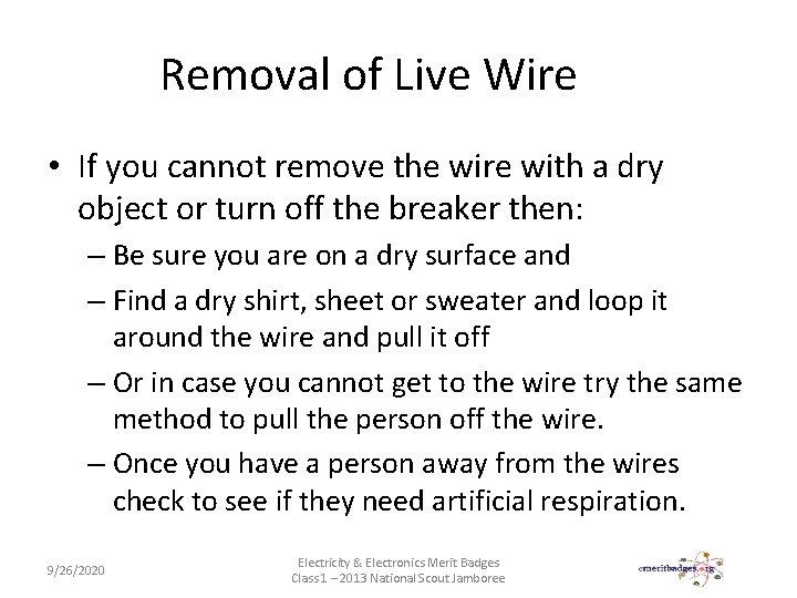 Removal of Live Wire • If you cannot remove the wire with a dry