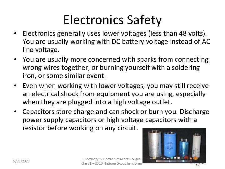 Electronics Safety • Electronics generally uses lower voltages (less than 48 volts). You are