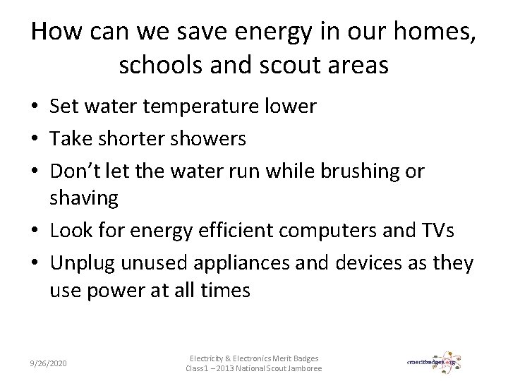 How can we save energy in our homes, schools and scout areas • Set
