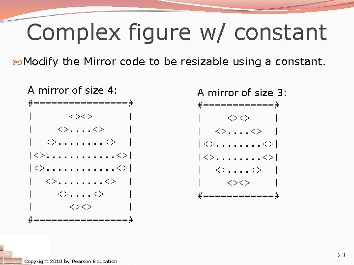 Complex figure w/ constant Modify the Mirror code to be resizable using a constant.