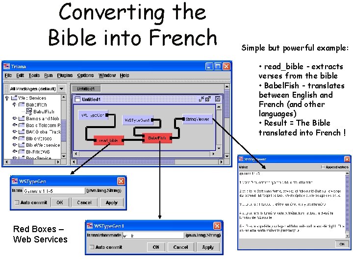 Converting the Bible into French Simple but powerful example: • read_bible - extracts verses