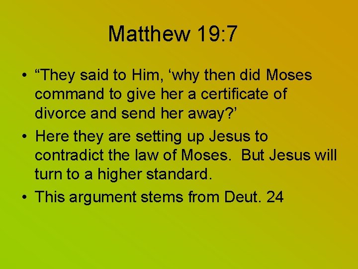 Matthew 19: 7 • “They said to Him, ‘why then did Moses command to