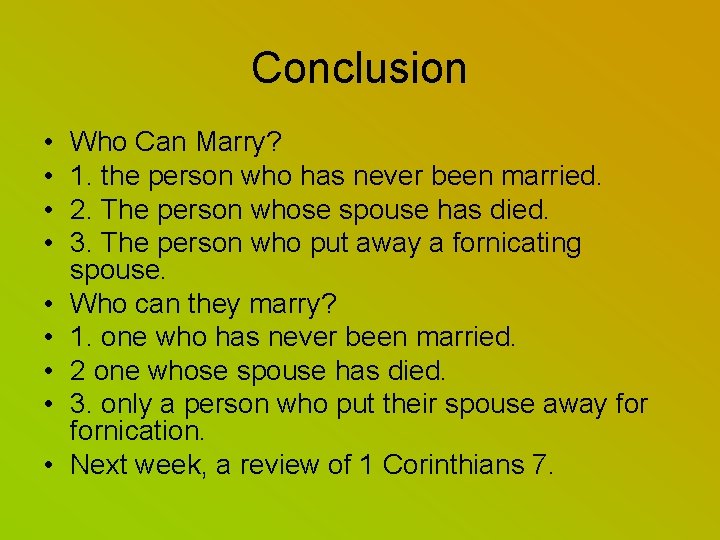 Conclusion • • • Who Can Marry? 1. the person who has never been