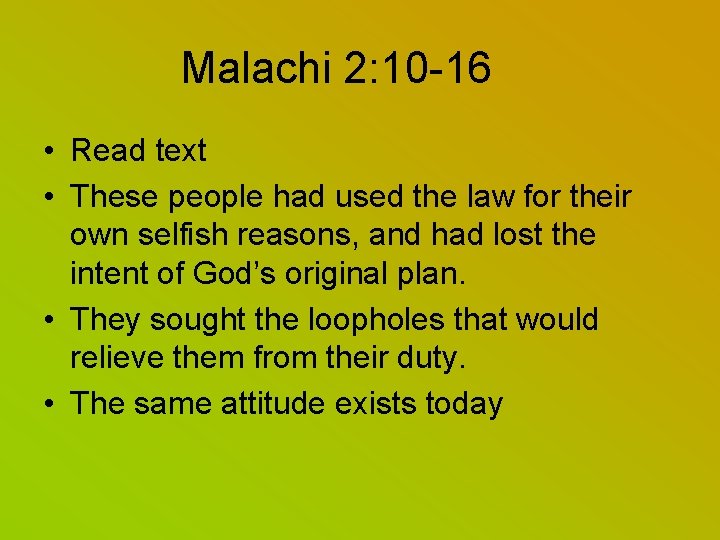 Malachi 2: 10 -16 • Read text • These people had used the law