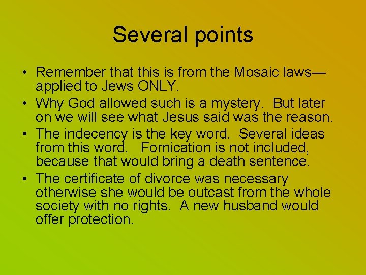 Several points • Remember that this is from the Mosaic laws— applied to Jews