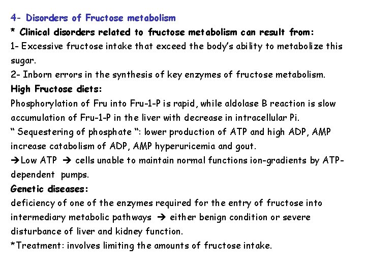 4 - Disorders of Fructose metabolism * Clinical disorders related to fructose metabolism can