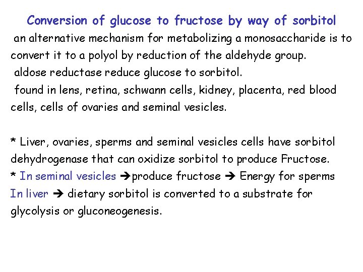 Conversion of glucose to fructose by way of sorbitol an alternative mechanism for metabolizing