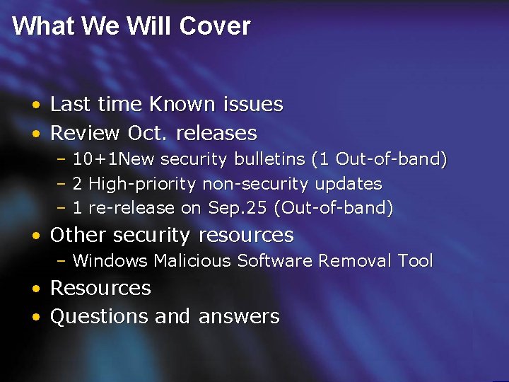 What We Will Cover • Last time Known issues • Review Oct. releases –