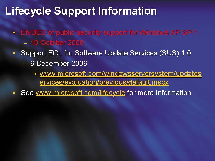 Lifecycle Support Information • ENDED of public security support for Windows XP SP 1