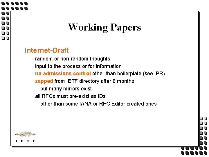 Working Papers Internet-Draft random or non-random thoughts input to the process or for information Working Papers Internet-Draft random or non-random thoughts input to the process or for information