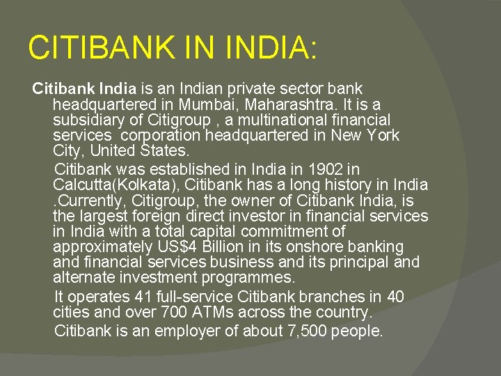 CITIBANK IN INDIA: Citibank India is an Indian private sector bank headquartered in Mumbai,