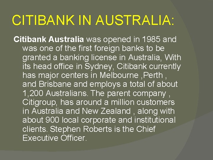 CITIBANK IN AUSTRALIA: Citibank Australia was opened in 1985 and was one of the