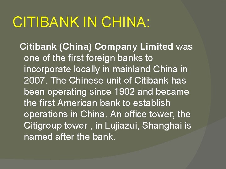 CITIBANK IN CHINA: Citibank (China) Company Limited was one of the first foreign banks