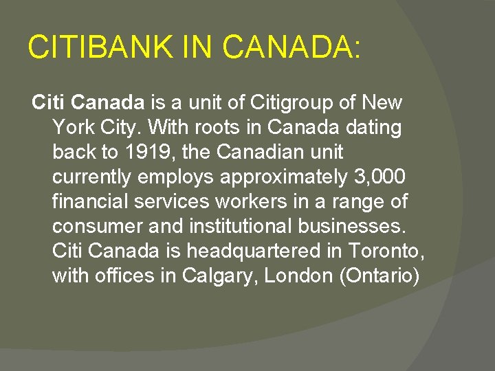 CITIBANK IN CANADA: Citi Canada is a unit of Citigroup of New York City.