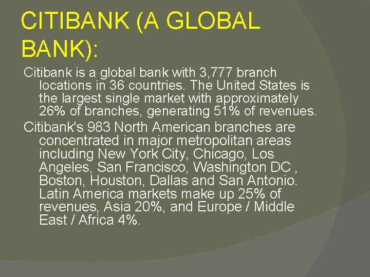 CITIBANK (A GLOBAL BANK): Citibank is a global bank with 3, 777 branch locations