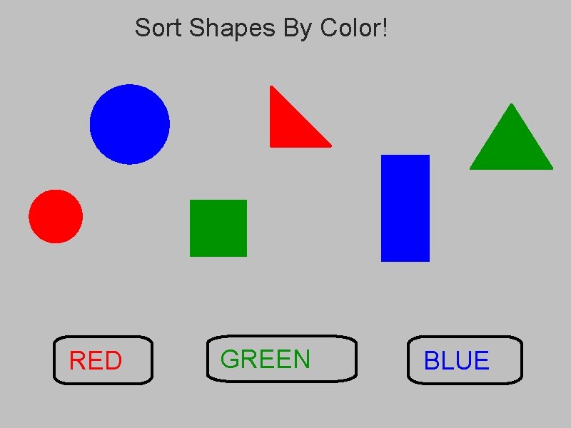 Sort Shapes By Color! RED GREEN BLUE 