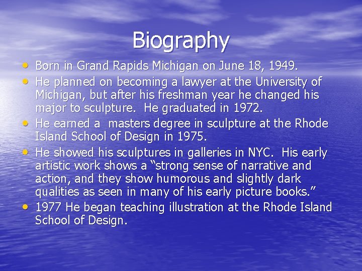 Biography • Born in Grand Rapids Michigan on June 18, 1949. • He planned