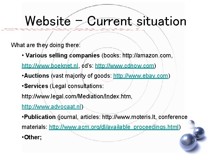 Website - Current situation What are they doing there: • Various selling companies (books: