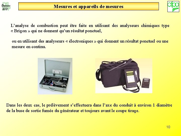 Mesures et appareils de mesures L’analyse de combustion peut être faite en utilisant des