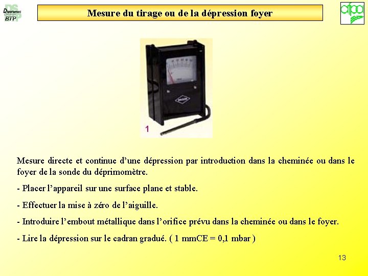 Mesure du tirage ou de la dépression foyer Mesure directe et continue d’une dépression