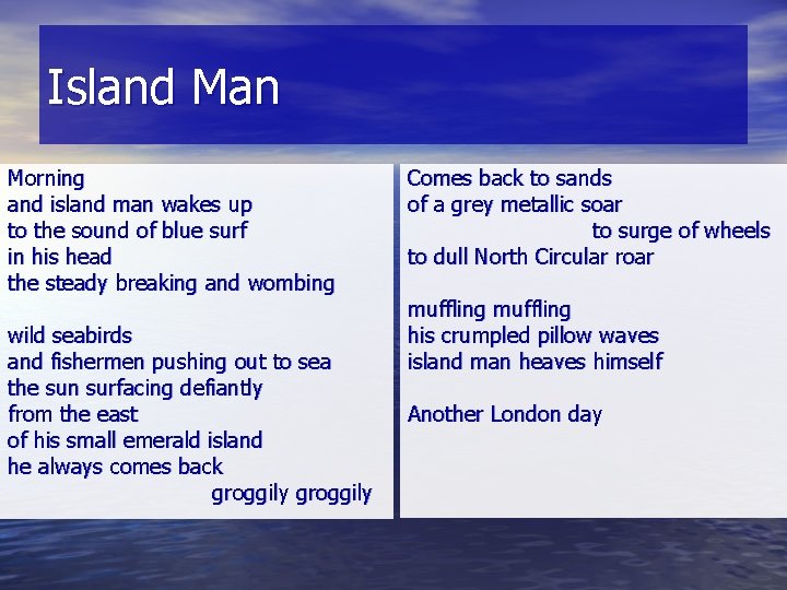 Island Man Morning and island man wakes up to the sound of blue surf