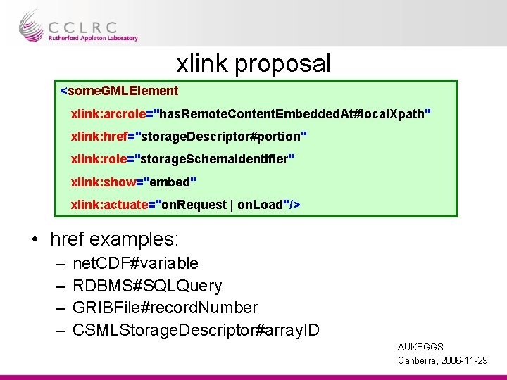 xlink proposal <some. GMLElement xlink: arcrole="has. Remote. Content. Embedded. At#local. Xpath" xlink: href="storage. Descriptor#portion"