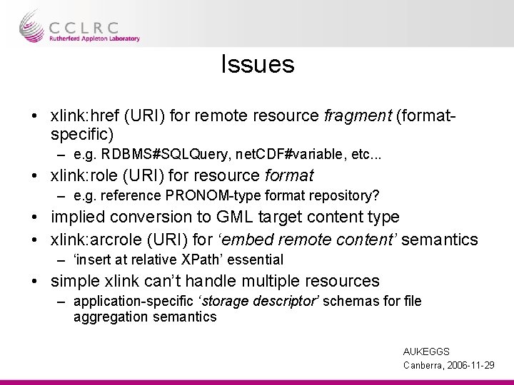 Issues • xlink: href (URI) for remote resource fragment (formatspecific) – e. g. RDBMS#SQLQuery,