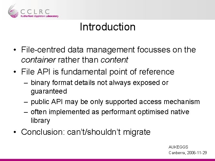 Introduction • File-centred data management focusses on the container rather than content • File