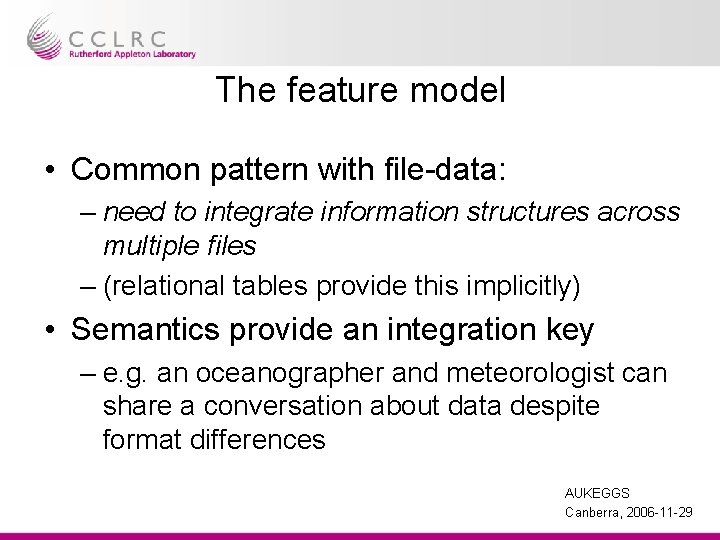 The feature model • Common pattern with file-data: – need to integrate information structures