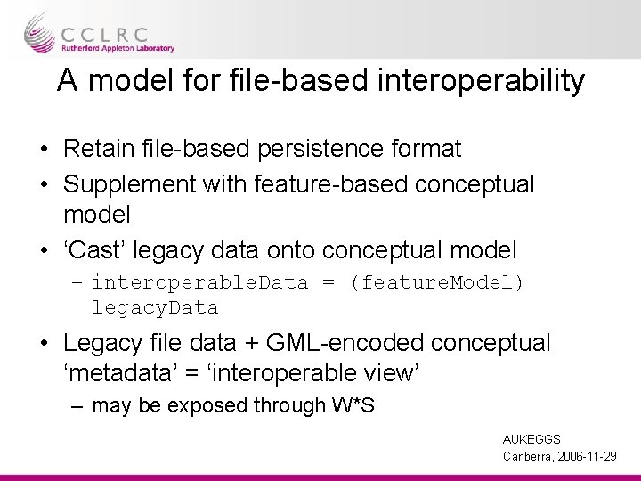 A model for file-based interoperability • Retain file-based persistence format • Supplement with feature-based