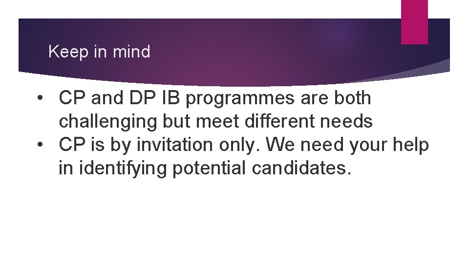 Keep in mind • CP and DP IB programmes are both challenging but meet