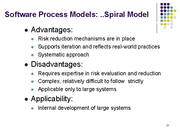 Software Process Models: . . Spiral Model l Advantages: l l Disadvantages: l l
