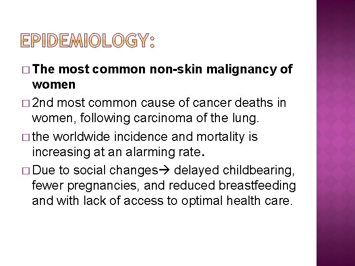 � The most common non-skin malignancy of women � 2 nd most common cause